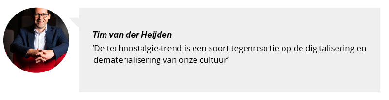 Portretfoto Tim van der Heijden met citaat: De technostalgie-trend is een soort tegenreactie op de digitalisering en dematerialisering van onze cultuur