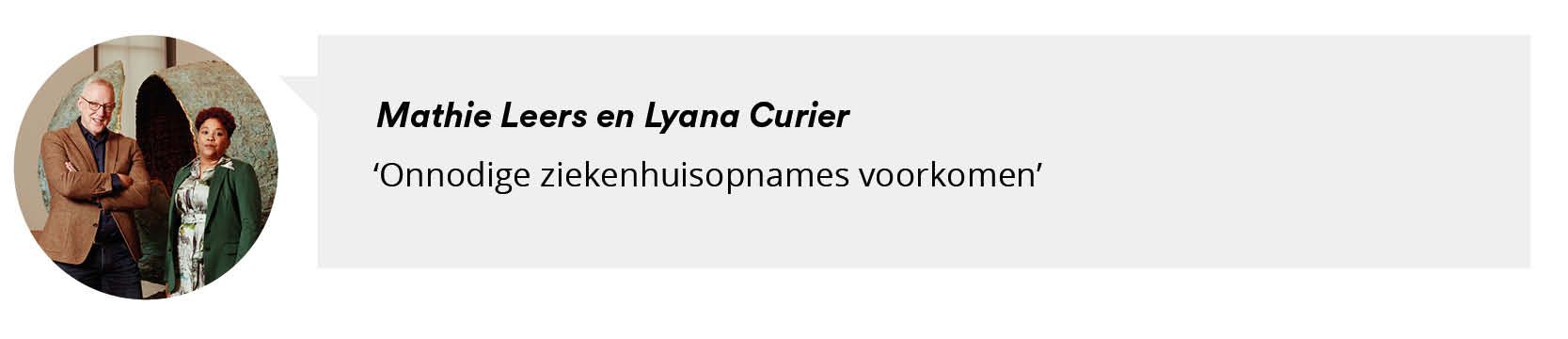 Foto Mathie Leers en Lyana Curier met citaat: Onnodige ziekenhuisopnames voorkomen